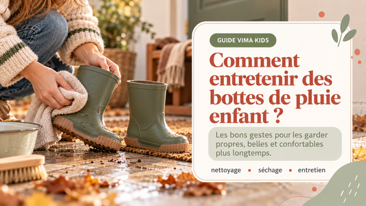 Comment entretenir des bottes de pluie enfant ?